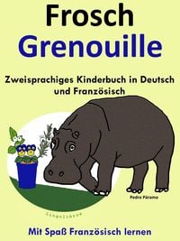 Produktbild: Zweisprachiges Kinderbuch in Deutsch und Franz&ouml;sisch - Frosch - Grenouille (Mit Spa&szlig; Franz&ouml;sisch lernen )