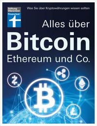 Produktbild: Alles &uuml;ber Bitcoin, Ethereum und Co. - Investition, Funktionen, Risiken - Kryptob&ouml;rsen im Test und Steuerfragen - Einfach und verst&auml;ndlich erkl&auml;rt