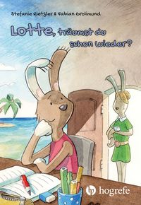 Bild vom Artikel Lotte, träumst du schon wieder? vom Autor Stefanie Rietzler