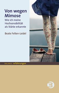 Bild vom Artikel Von wegen Mimose vom Autor Beate Felten-Leidel