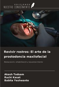 Produktbild: Revivir rostros: El arte de la prostodoncia maxilofacial