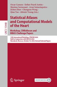 Produktbild: Statistical Atlases and Computational Models of the Heart. Workshop, CMRxRecon and MBAS Challenge Papers.