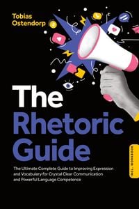 Produktbild: Ostendorp, T: Rhetoric Guide: The Ultimate Complete Guide to