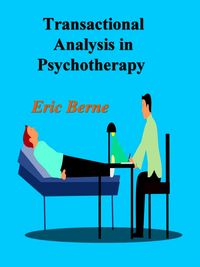 Produktbild: Transactional Analysis in Psychotherapy: A Systematic Individual and Social Psychiatry