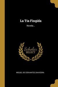 Produktbild: La Tía Fingida: Novela...
