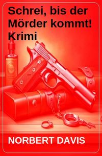 Produktbild: Schrei, bis der M&ouml;rder kommt! Krimi