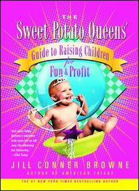Produktbild: The Sweet Potato Queens' Guide to Raising Children for Fun and Profit
