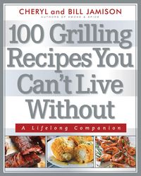 Produktbild: 100 Grilling Recipes You Can't Live Without