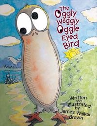Produktbild: The Oggly Woggly Oggle Eyed Bird