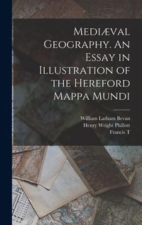 Produktbild: Medi&aelig;val Geography. An Essay in Illustration of the Hereford Mappa Mundi
