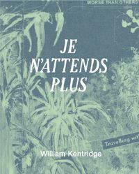 Produktbild: William Kentridge. Je n&acute;attends plus