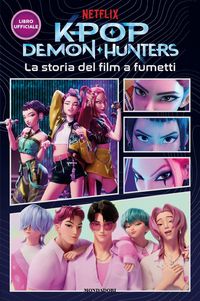 Produktbild: Kpop Demon Hunters. La storia del film a fumetti. Libro ufficiale