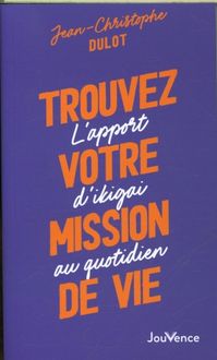 Produktbild: Trouvez votre mission de vie : l'apport d'ikigai au quotidien