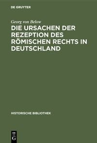 Produktbild: Die Ursachen der Rezeption des R&ouml;mischen Rechts in Deutschland