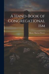 Produktbild: A Hand-Book of Congregationalism