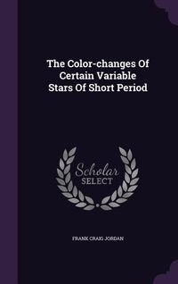 Produktbild: The Color-changes Of Certain Variable Stars Of Short Period
