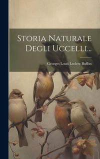 Produktbild: Storia Naturale Degli Uccelli...