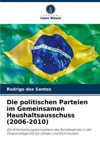 Produktbild: Die politischen Parteien im Gemeinsamen Haushaltsausschuss (2006-2010)