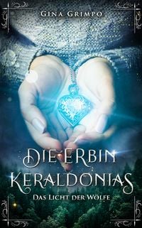 Produktbild: Die Erbin Keraldonias: Das Licht der W&ouml;lfe