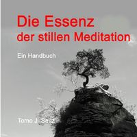 Produktbild: Die Essenz der stillen Meditation