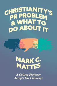 Produktbild: Christianity's PR Problem and What to Do About It