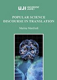 Produktbild: Popular science discourse in translation : translating "hard", "soft", medical sciences and technology for consumer and specialized magazines from Eng