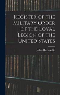 Produktbild: Register of the Military Order of the Loyal Legion of the United States