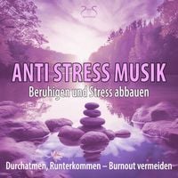 Produktbild: Anti-Stress-Musik (432Hz): Beruhigen und Stress abbauen, Durchatmen, Runterkommen