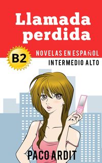 Produktbild: Llamada perdida - Novelas en espa&ntilde;ol nivel intermedio alto (B2)
