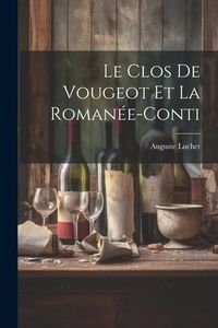 Produktbild: Le Clos de Vougeot et la Romanée-Conti
