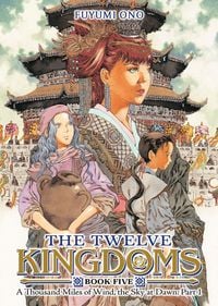 Produktbild: The Twelve Kingdoms Book 5 - A Thousand Miles of Wind, the Sky at Dawn: Part 1 (Novel)