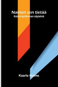 Produktbild: Nainen sen tiet&auml;&auml;