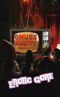 Produktbild: Chuck Nasty Presents - Erotic Gore