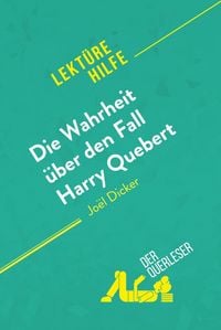 Produktbild: Die Wahrheit &uuml;ber den Fall Harry Quebert von Jo&euml;l Dicker (Lekt&uuml;rehilfe)