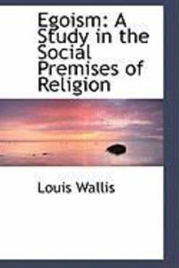 Produktbild: Egoism: A Study in the Social Premises of Religion