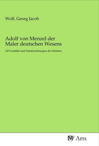 Produktbild: Adolf von Menzel der Maler deutschen Wesens