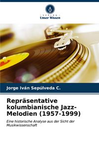 Produktbild: Repr&auml;sentative kolumbianische Jazz-Melodien (1957-1999)