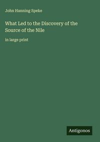 Produktbild: What Led to the Discovery of the Source of the Nile