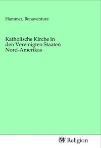 Produktbild: Katholische Kirche in den Vereinigten Staaten Nord-Amerikas