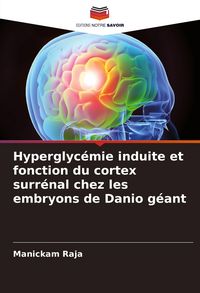 Produktbild: Hyperglyc&eacute;mie induite et fonction du cortex surr&eacute;nal chez les embryons de Danio g&eacute;ant