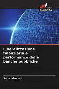 Produktbild: Liberalizzazione finanziaria e performance delle banche pubbliche