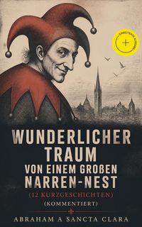 Produktbild: Wunderlicher Traum von einem gro&szlig;en Narren-Nest (12 Kurzgeschichten)