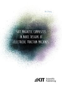 Produktbild: Soft Magnetic Composites in Novel Designs of Electrical Traction Machines