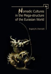 Produktbild: Nomadic Cultures in the Mega-Structure of the Eurasian World
