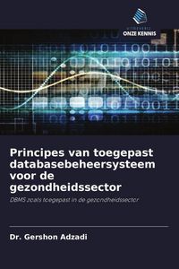 Produktbild: Principes van toegepast databasebeheersysteem voor de gezondheidssector