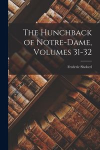 Produktbild: The Hunchback of Notre-Dame, Volumes 31-32