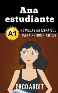 Produktbild: Ana estudiante - Novelas en espa&ntilde;ol para principiantes (A1)