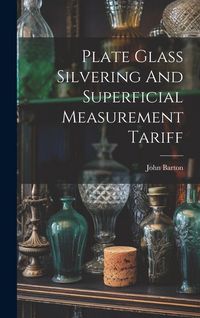 Produktbild: Plate Glass Silvering And Superficial Measurement Tariff