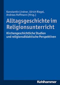 Produktbild: Alltagsgeschichte im Religionsunterricht