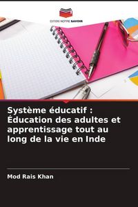 Produktbild: Syst&egrave;me &eacute;ducatif : &Eacute;ducation des adultes et apprentissage tout au long de la vie en Inde